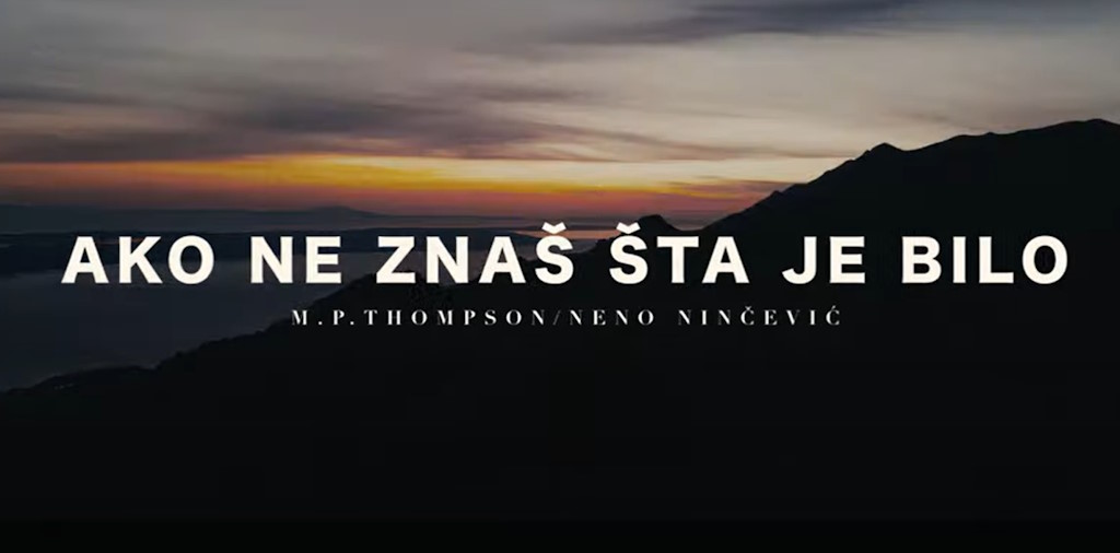 VIDEO: Objavljujemo novi spot za domoljubni hit Marka Perkovića Thompsona "Ako ne znaš šta je bilo"